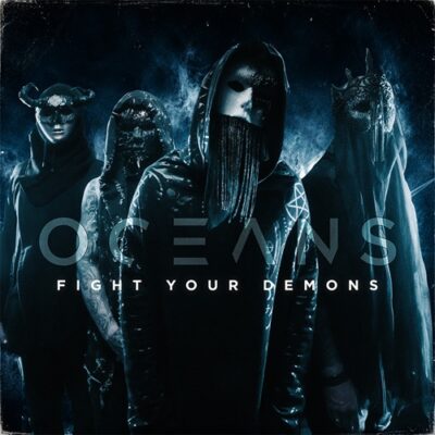Oceans Fight Your Demons