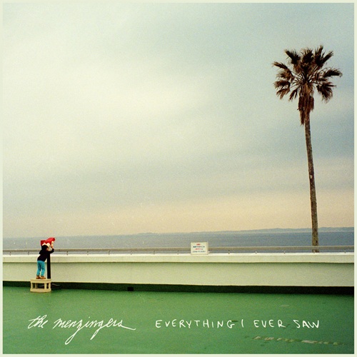 THE MENZINGERS - Everything I Ever Saw THE MENZINGERS -Everything I Ever Saw