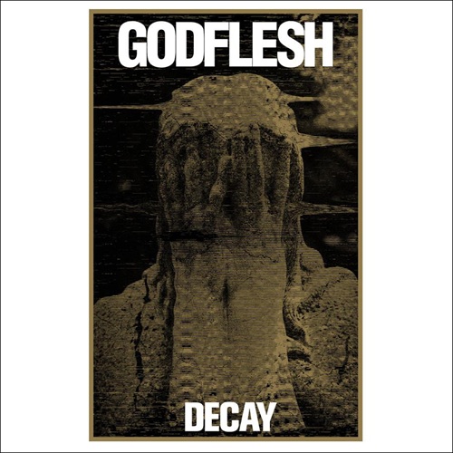 GODFLESH - Veröffentlichen Albumopener "Master And Slave" Godflesh - Decay