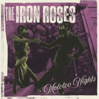 the iron roses - molotov nights