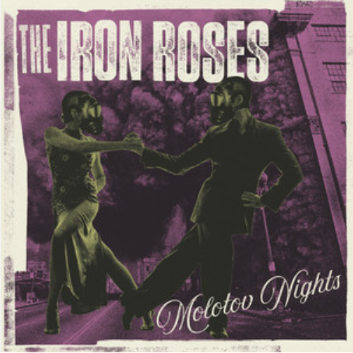THE IRON ROSES - Molotov Nights the iron roses - molotov nights