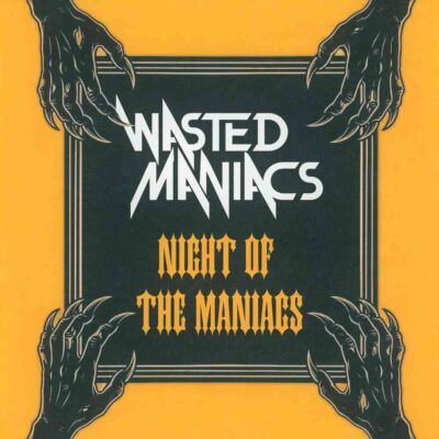 wasted maniacs - night of the maniacs