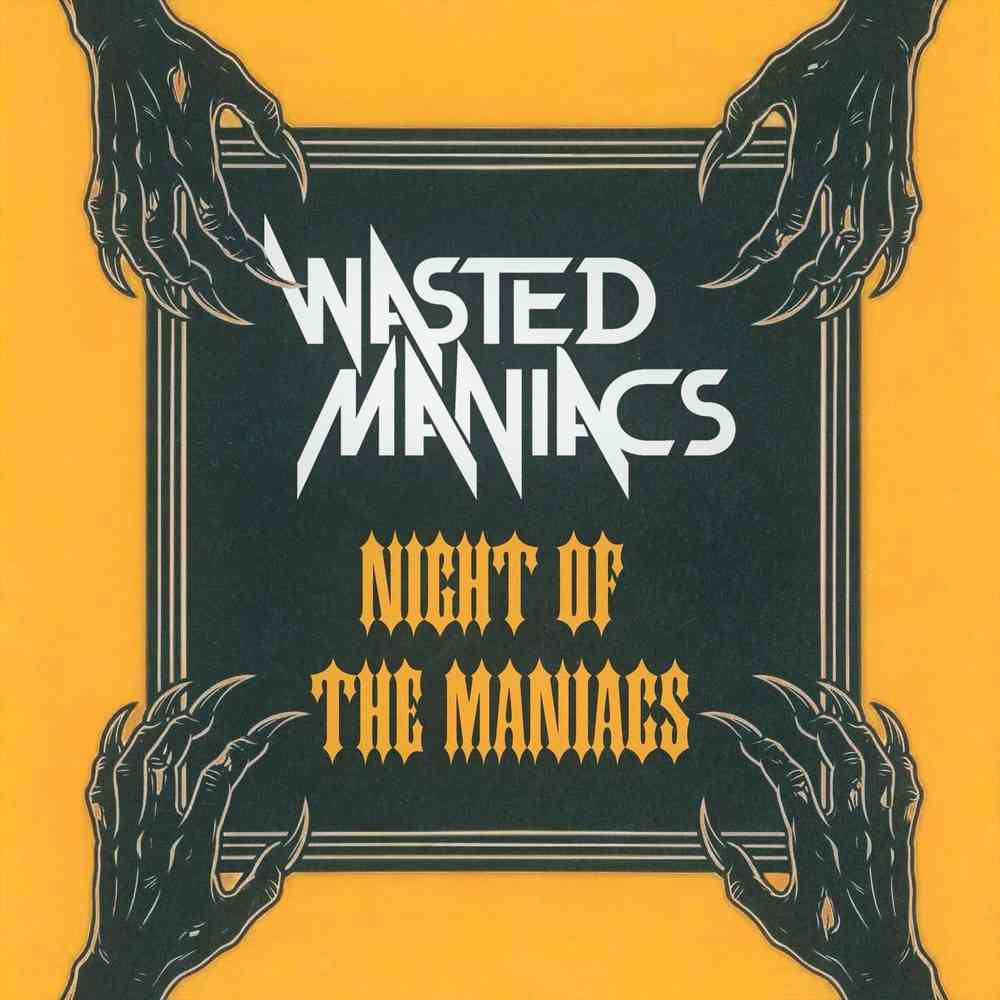 WASTED MANIACS - Night Of The Maniacs wasted maniacs - night of the maniacs