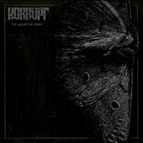 KORRUPT - The Weight We Carry KORRUPT - The Weight We Carry