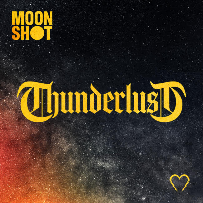 MOON SHOT - Thunderlust moon shot - thunderlust