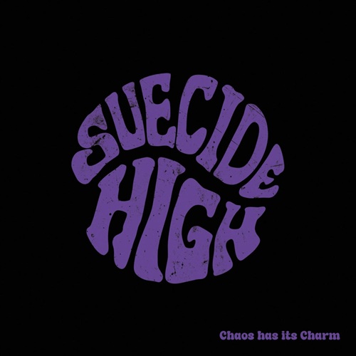 SUECIDE HIGH - Chaos Has Its Charme SUECIDE HIGH - Chaos Has Its Charme
